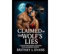 Claimed by the Wolf’s Lies: Steamy Paranormal Romance with Dangerous Secrets (Operation Fated Mates)