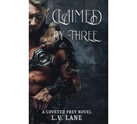 Claimed By Three: A Dark Protectors Fantasy Romance (Coveted Prey)