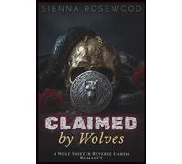 Claimed by Wolves: A Wolf Shifter Reverse Harem Romance (Claimed by the Supernaturals)