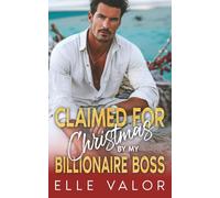 Claimed for Christmas by My Billionaire Boss: An Off-Limits Age-Gap Holiday Romance