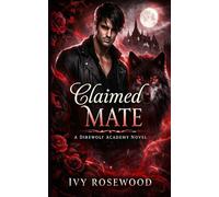 Claimed Mate: A Shifter Romance Series (Direwolf Academy)