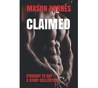 Claimed: Straight To Gay 3 Story Collection