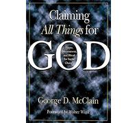 Claiming All Things for God: Prayer, Discernment, and Ritual for Social Change