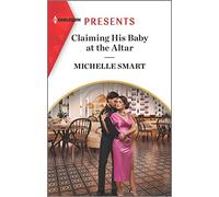 Claiming His Baby at the Altar (Harlequin Presents, 4002)