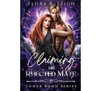 Claiming His Rejected Mate: An Enemies to lovers Secret Baby Billionaire Paranormal Romance