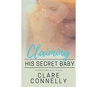 Claiming his Secret Baby: One night and a lifetime of consequences... (Evermore)