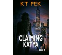 Claiming Katya: A Sexy Love Triangle, Action Packed, Romantic Suspense (Into the Crossfire)