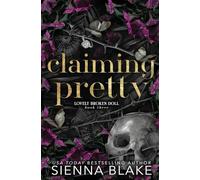 Claiming Pretty: A Dark College Romance: 3 (Lovely Broken Doll)