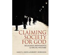 Claiming Society for God: Religious Movements and Social Welfare
