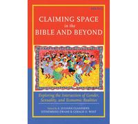 Claiming Space in the Bible and Beyond : Exploring the Intersection of Gender, Sexuality, and Economic Realities