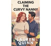 Claiming the Curvy Nanny: A single dad, rancher-next-door, kisses-only romance: 2 (Curves & Commitment)