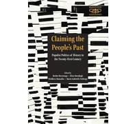 Claiming the People's Past: Populist Historicities and the Challenges to Historical Thinking (Metamorphoses of the Political: Multidisciplinary Approaches)