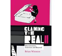 Claiming the Real: Documentary: Grierson and Beyond