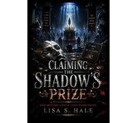 CLAIMING THE SHADOW’S PRIZE: One Mistake Could Cost Everything (The Monster’s Auction Chronicles)