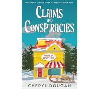 Claims and Conspiracies (Northern Lights Cozy Mysteries)