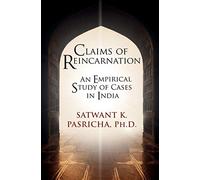 Claims of Reincarnation: An Empirical Study of Cases in India