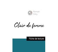 Clair de femme de Romain Gary (fiche de lecture et analyse complète de l'oeuvre)