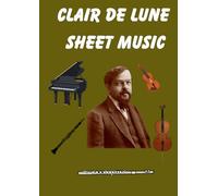 clair de lune sheet music: Selection of various version arranged for piano clarinet cello and flute