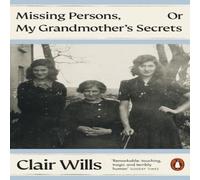 Clair Wills Missing Persons, Or My Grandmother's Secrets Paperback Book Clair Wills Multicolor