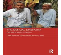 Claire Alexander The Bengal Diaspora: Rethinking Muslim migration Hardcover Book Claire Alexander Multicolor