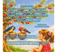 CLAIRE AND THE BIRDS IN DANGER / CLAIRE Y LOS PÁJAROS EN PELIGRO (Bilingual edition English- Spanish): Ecology and brotherhood: two children, one ... Discoveries - Bilingual Edition EN-ES)