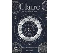 Claire and the Empire of Signs: Dawn of the Serpent-Bearer