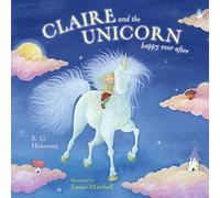 Claire and the Unicorn Happy Ever After