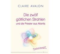 Claire Avalon Die zwölf göttlichen Strahlen und die Priester aus Atla (Hardback)