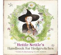 Claire Barker Hettie Nettle's Handbook for Hedgewitches Hardback Claire Barker Multicolor