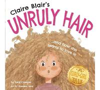 Claire Blair's Unruly Hair: A Curly-Girl Tale (Blonde Hair)