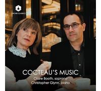Claire Booth, Christopher Glynn - Claire Booth/Christopher Glynn: Cocteau's Music