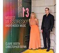 Claire Booth, Christopher Glynn - Modest Mussorgsky: Unorthodox Music