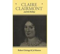 Claire Clairmont and the Shelleys 1798-1879 by Gittings, Ma... - 9780198183518