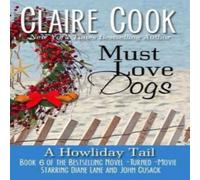 Claire Cook Must Love Dogs: A Howliday Tail Paperback Book Claire Cook Multicolor