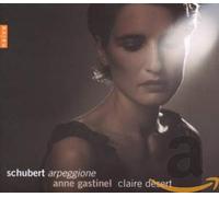 Claire Desert And Anne Gastinel - SCHUBERT: ARPEGGIONE