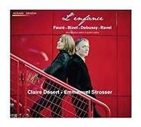 Claire Desert : L'enfance: Fauré, Bizet, Debussy, Ravel CD Album Digipak (2013)