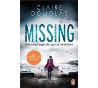 Claire Douglas Missing - Niemand sagt die ganze Wahrheit: Thriller (Paperback)