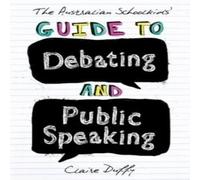 Claire Duffy The Australian Schoolkids' Guide to Debating & Public Speaking: Claire Duffy Multicolor