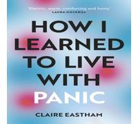 Claire Eastham How I Learned to Live With Panic Paperback Book in White Claire Eastham White