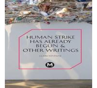 Claire Fontaine The Human Strike Has Already Begun Other Essays Paperback Book Claire Fontaine Multicolor