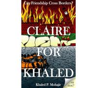 Claire For Khaled: Can Friendship Cross Borders?