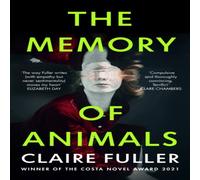 Claire Fuller The Memory of Animals Hardback Book Claire Fuller Multicolor