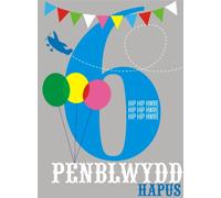 Claire Giles Greeting Cards, Welsh Happy 6th Birthday Card, Penblwydd Hapus, Blue Age 6 Boy Birthday Greeting Card