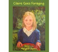 Claire Goes Foraging: Revised Edition