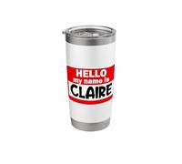Claire Hello Hi My Name is Tshirt Name On Custom Stainless Steel Insulated Tumbler