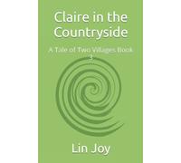 Claire in the Countryside: A Tale of Two Villages Book 3 (Claire and friends)