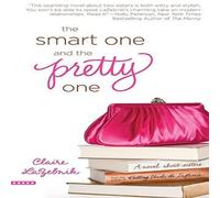 Claire LaZebnik The Smart One & the Pretty One Paperback Book Claire LaZebnik Multicolor