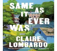 Claire Lombardo Same As It Ever Was : An immersive & joyful read from the author Claire Lombardo Multicolor
