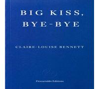 Claire-Louise Bennett Big Kiss, Bye-Bye Paperback Book in White Claire-Louise Bennett White