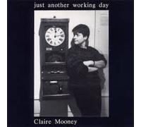 Claire Mooney - Just Another Working Day